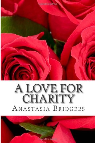 Cover for Anastasia Bridgers · A Love for Charity (Paperback Book) (2014)