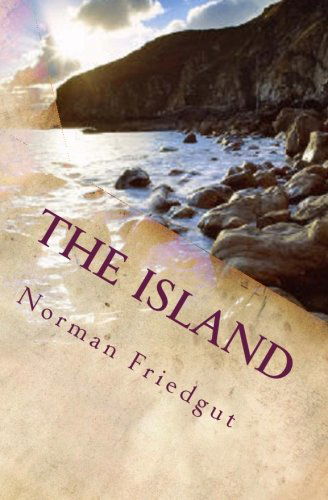 Cover for Norman Friedgut · The Island: My War: Book Iv (Pocketbok) (2014)