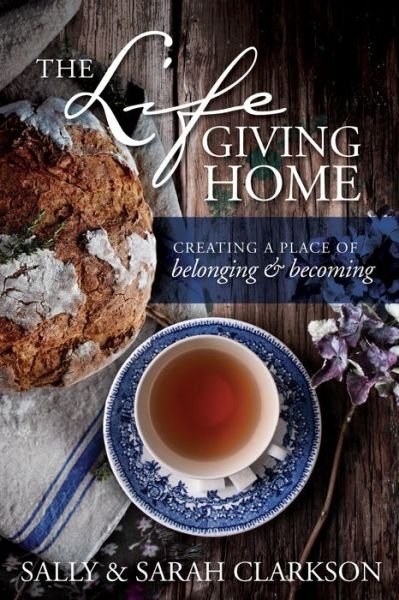 Cover for Sally Clarkson · The Lifegiving Home (Paperback Book) (2016)