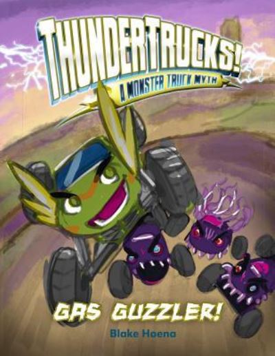 Cover for Blake Hoena · Gas Guzzler! (Hardcover Book) (2018)