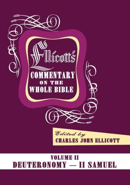 Cover for Charles J Ellicott · Ellicott's Commentary on the Whole Bible Volume Ii: Deuteronomy - II Samuel (Paperback Book) (2015)