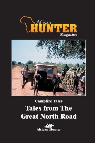 Cover for African Hunter Magazine · Campfire Tales Tales from the Great North Road (Pocketbok) (2014)