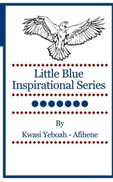 Cover for Kwasi Yeboah-afihene · Little Blue Inspirational Series: Volume 7 (Paperback Book) (2014)