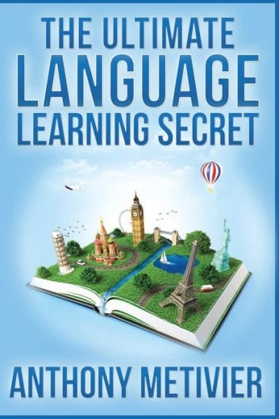 Cover for Anthony Metivier · The Ultimate Language Learning Secret (Paperback Book) (2014)