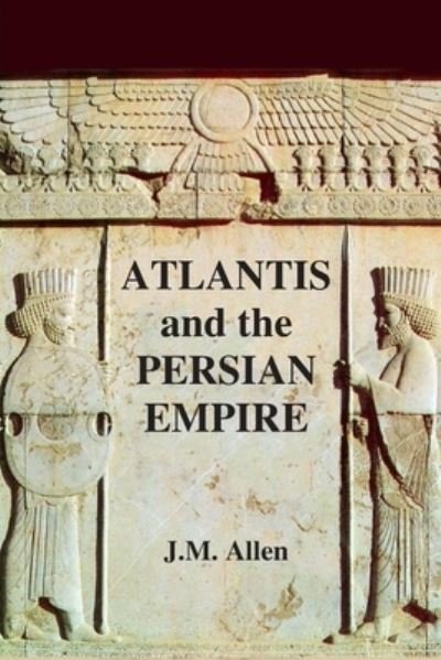Cover for J M Allen · Atlantis and the Persian Empire (Paperback Book) (2014)