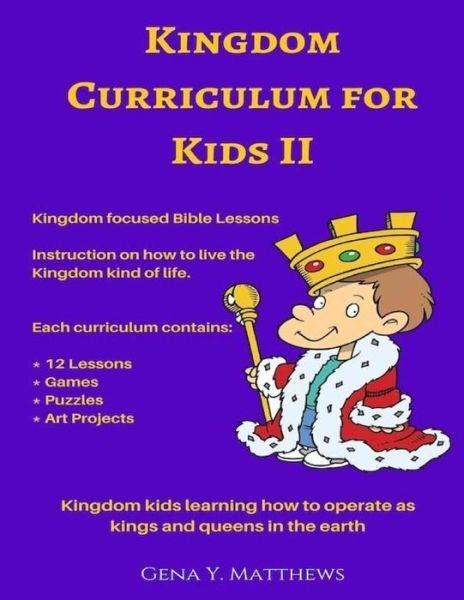 Cover for Gena Yvette Matthews · Kingdom Curriculum for Kids. Vol.2: Kingdom Kids Learning How to Operate As Kings and Priest in the Earth (Paperback Book) (2014)