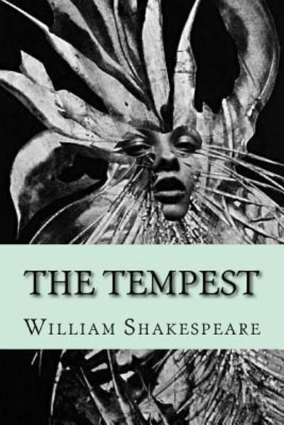 The Tempest - William Shakespeare - Libros - Createspace Independent Publishing Platf - 9781502854377 - 26 de mayo de 2016