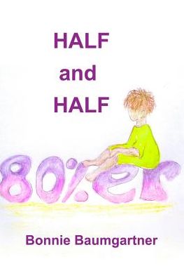 Cover for Bonnie Baumgartner · Half and Half 80%er (Pocketbok) (2015)