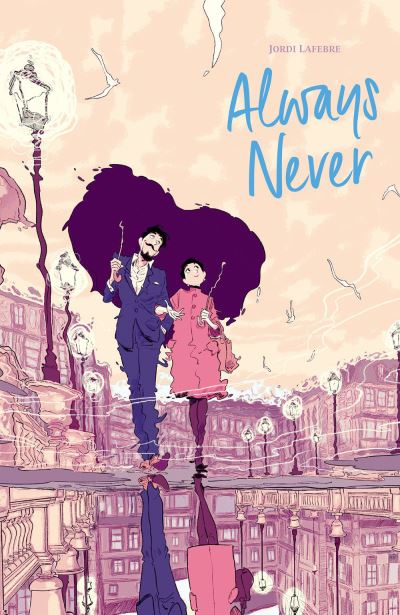 Always Never - Jordi Lafebre - Books - Dark Horse Comics,U.S. - 9781506731377 - September 27, 2022