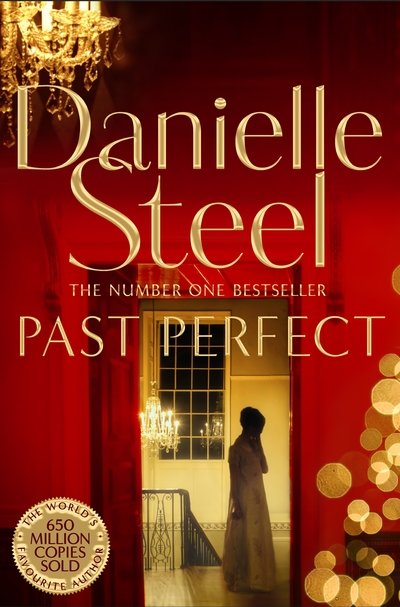 Past Perfect: A Spellbinding Story Of An Unexpected Friendship Spanning A Century - Danielle Steel - Kirjat - Pan Macmillan - 9781509800377 - torstai 13. joulukuuta 2018