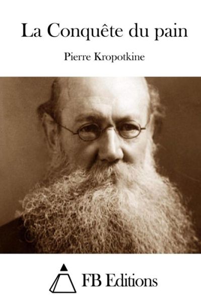 Cover for Pierre Kropotkine · La Conquete Du Pain (Paperback Book) (2015)