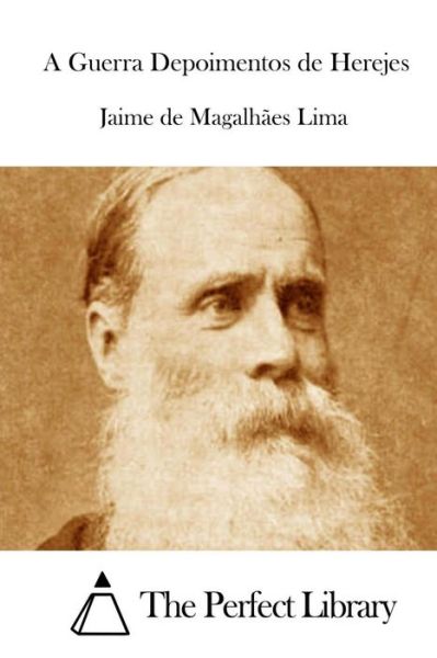 Cover for Jaime De Magalhaes Lima · A Guerra Depoimentos De Herejes (Paperback Book) (2015)