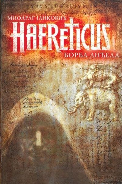 Cover for Miodrag Jankovic · Haereticus: Borba Andjela (Paperback Bog) (2015)