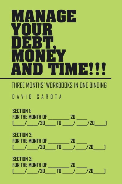 Cover for David Sarota · Manage Your Debt, Money and Time!!! (Paperback Book) (2016)