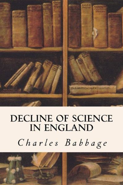 Cover for Charles Babbage · Decline of Science in England (Pocketbok) (2015)