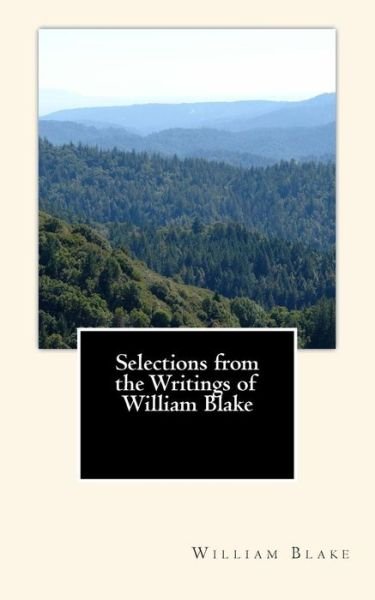 Cover for William Blake · Selections from the Writings of William Blake (Taschenbuch) (2015)