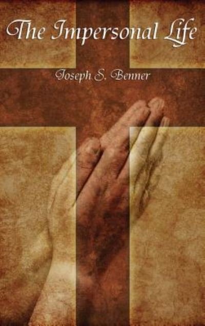 Cover for Joseph S. Benner · The Impersonal Life (Hardcover Book) (2018)
