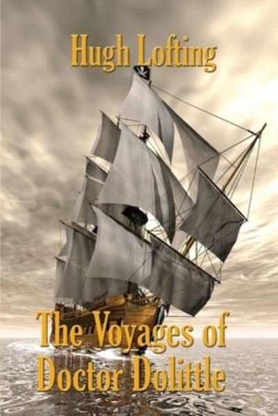 The Voyages of Doctor Dolittle - Hugh Lofting - Boeken - Positronic Publishing - 9781515443377 - 12 december 2019