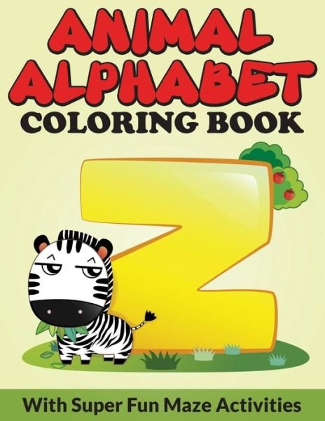 Animal Alphabet Coloring Book: with Super Fun Maze Activities - Bowe Packer - Bøker - Createspace - 9781516800377 - 7. august 2015