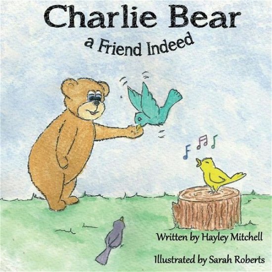 Cover for Hayley Mitchell · Charlie Bear a Friend Indeed (Pocketbok) (2015)