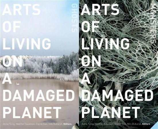 Cover for Anna Lowenhaupt Tsing · Arts of Living on a Damaged Planet: Ghosts and Monsters of the Anthropocene (Paperback Bog) (2017)