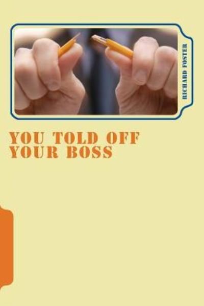 Cover for Richard Foster · You Told off Your Boss (Taschenbuch) (2015)