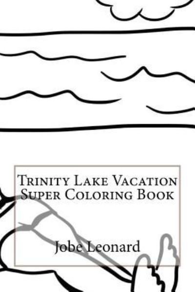 Cover for Jobe Leonard · Trinity Lake Vacation Super Coloring Book (Taschenbuch) (2016)