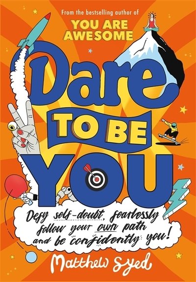 Cover for Matthew Syed · Dare to Be You: Defy Self-Doubt, Fearlessly Follow Your Own Path and Be Confidently You! (Paperback Book) (2020)