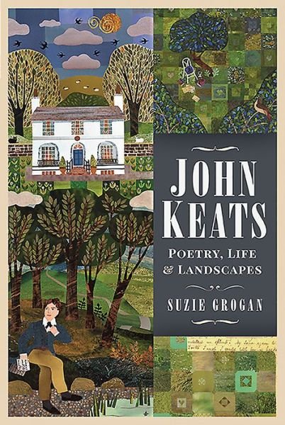 Cover for Suzie Grogan · John Keats: Poetry, Life and Landscapes (Gebundenes Buch) (2021)