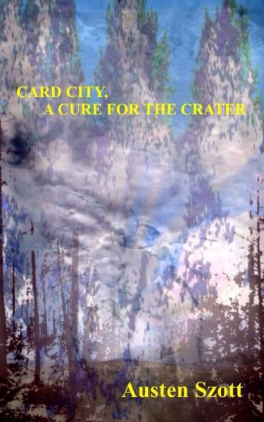 Cover for Austen Szott · Card City, a Cure for the Crater (Paperback Book) (2016)