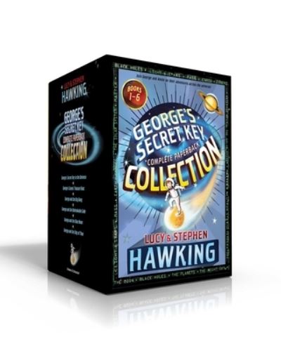 Cover for Lucy Hawking · George's Secret Key Complete Paperback Collection George's Secret Key to the Universe; George's Cosmic Treasure Hunt; George and the Big Bang; George and the Unbreakable Code; George and the Blue Moon; George and the Ship of Time (Book) (2020)