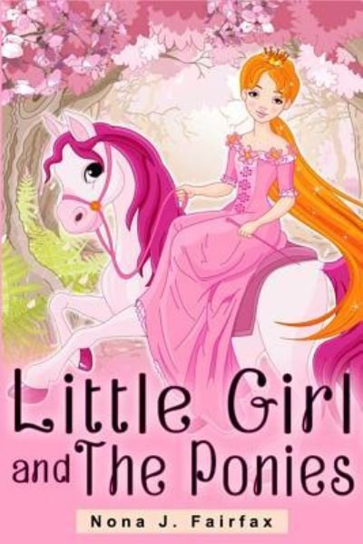 Cover for Nona J Fairfax · Little Girl and The Ponies Book 1 (Paperback Book) (2016)