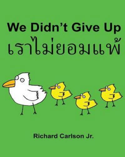 Richard Carlson Jr · We Didn't Give Up (Paperback Book) (2016)