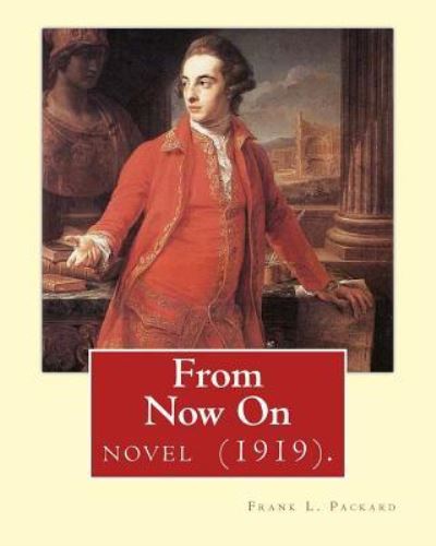 Cover for Frank L. Packard · From Now On . By : Frank L. Packard A NOVEL (Paperback Book) (2016)