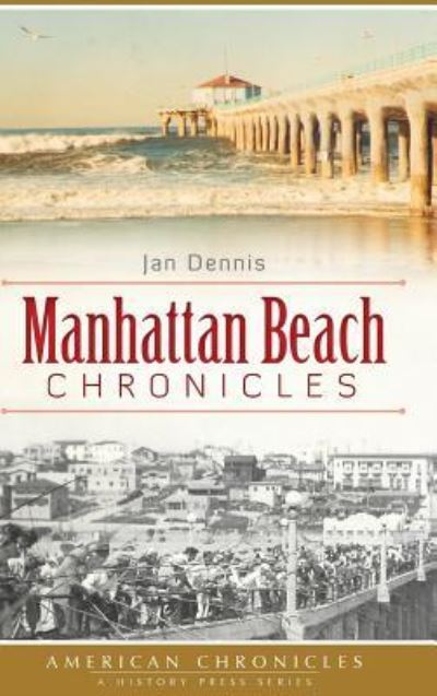 Cover for Jan Dennis · Manhattan Beach Chronicles (Hardcover Book) (2012)