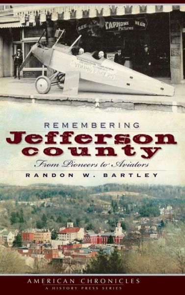 Cover for Randon W Bartley · Remembering Jefferson County From Pioneers to Aviators (Hardcover Book) (2009)