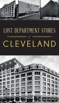 Cover for Michael Dealoia · Lost Department Stores of Cleveland (Hardcover Book) (2021)