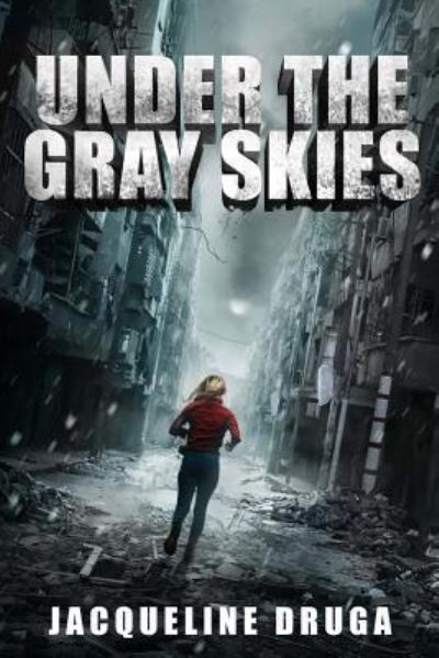 Cover for Jacqueline Druga · Under the Gray Skies (Book) (2016)