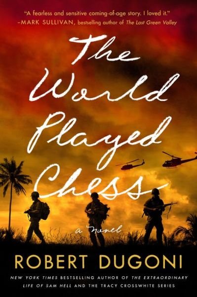 Cover for Robert Dugoni · The World Played Chess: A Novel (Hardcover Book) (2021)