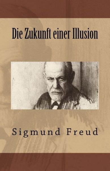 Cover for Sigmund Freud · Die Zukunft einer Illusion (Pocketbok) (2017)
