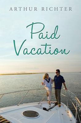 Cover for Arthur Richter · Paid Vacation (Paperback Book) (2017)