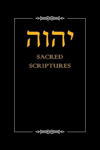 Yahwah Apostolic Ministries · YHWH Sacred Scriptures (Paperback Book) (2020)