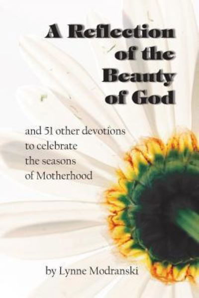 Lynne Modranski · A Reflection of the Beauty of God (Paperback Book) (2017)