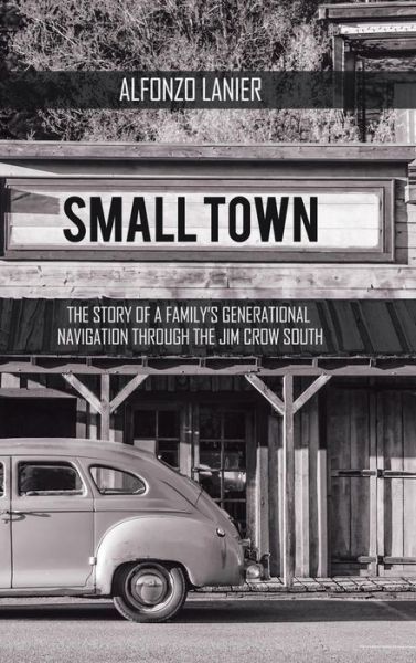 Alfonzo Lanier · Small Town (Hardcover Book) (2018)