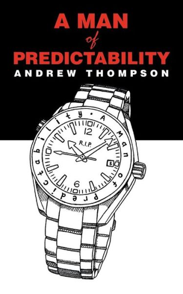 Cover for Andrew Thompson · A Man of Predictability (Paperback Book) (2018)