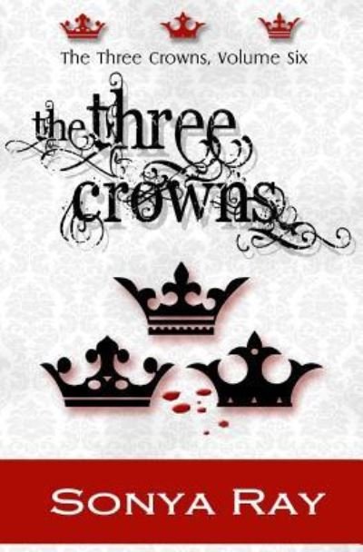 Cover for Sonya Ray · The Three Crowns (Paperback Bog) (2017)