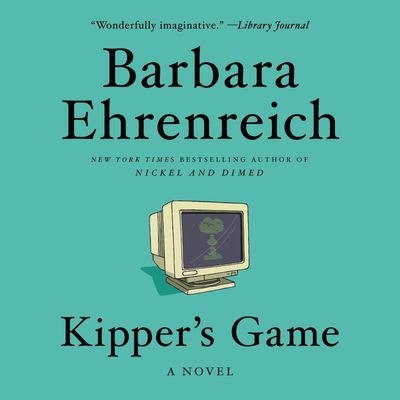 Kipper's Game - Barbara Ehrenreich - Music - HACHETTE BOOK GROUP - 9781549103377 - January 7, 2020