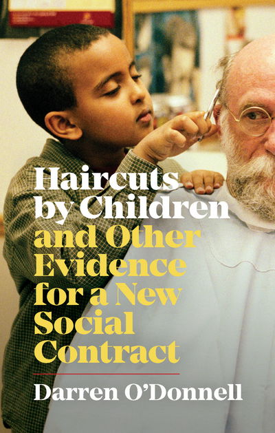 Haircuts by Children - Darren O'Donnell - Books - Coach House Books - 9781552453377 - March 6, 2018