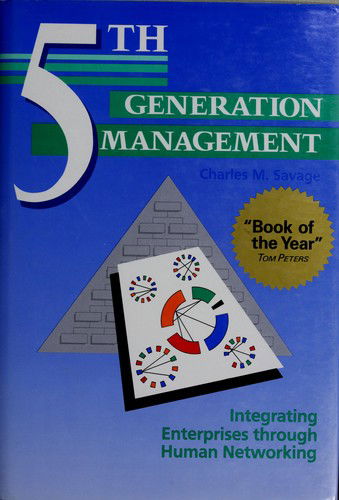 Cover for Author Unknown · Fifth Generation Management: Integrating Enterprises Through Human Networking (Paperback Book) (1990)