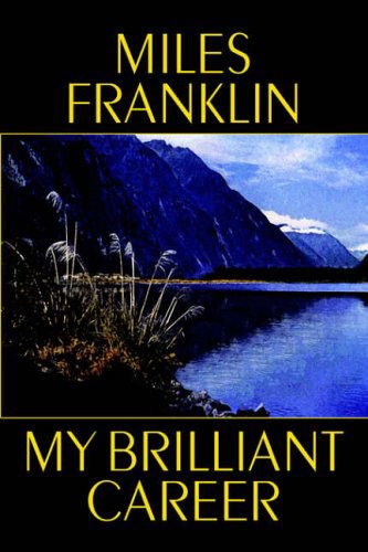 Cover for Miles Franklin · My Brilliant Career (Hardcover Book) (2006)